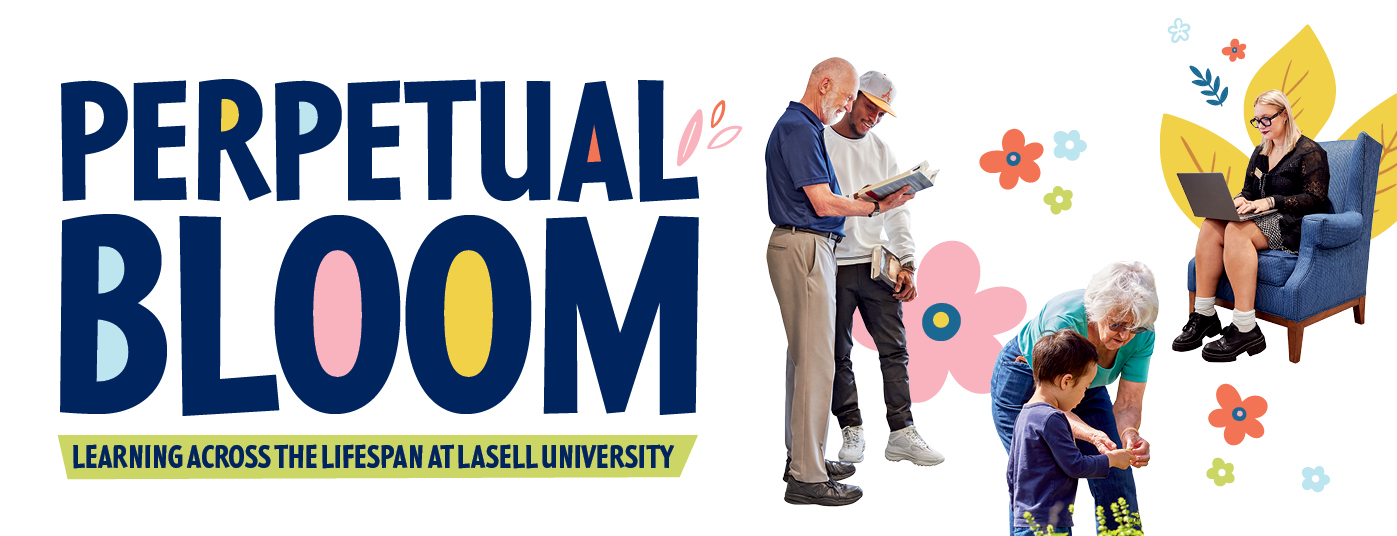 Perpetual Bloom: Learning Across the Lifespan at Lasell University [text amid floral art and photos of Lasell community members of varying ages]