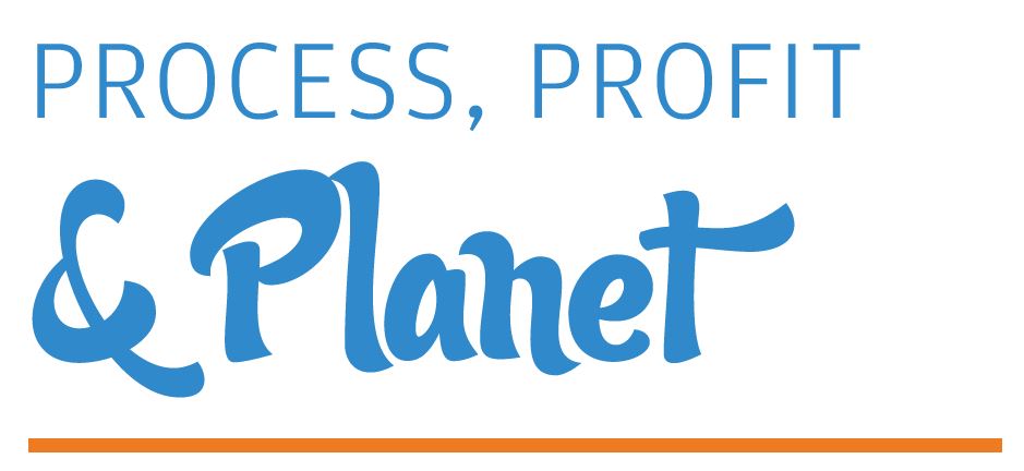 Process, Profit, and Planet