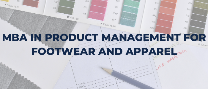 MBA in Product Management for Footwear and Apparel