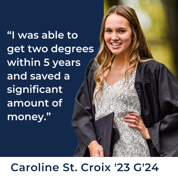 Student Profile: I was able to get two degrees within 5 years and saved a significant amount of money.