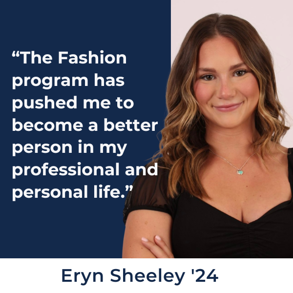 Student profile - The fashion program has pushed me to become a better person in my professional and personal life.